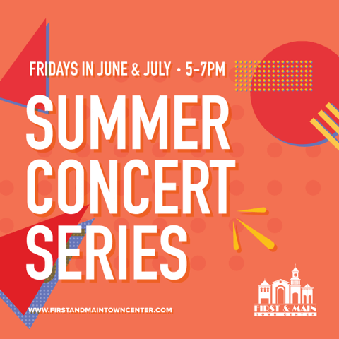 Summer Concert Series at First & Main Towncenter 2022